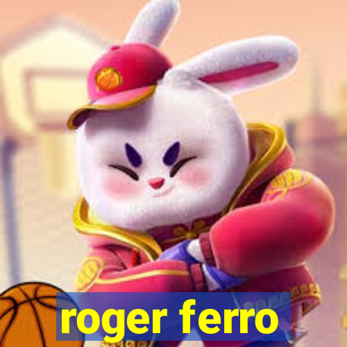 roger ferro